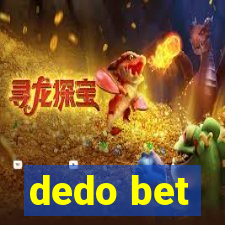 dedo bet